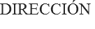 DIRECCIÓN